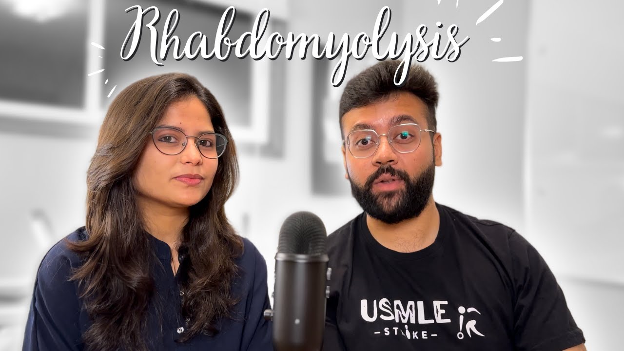 Rhabdomyolysis - USMLEStrike Vodcast | Dr. Apurva Popat & Dr. Sweta Yadav