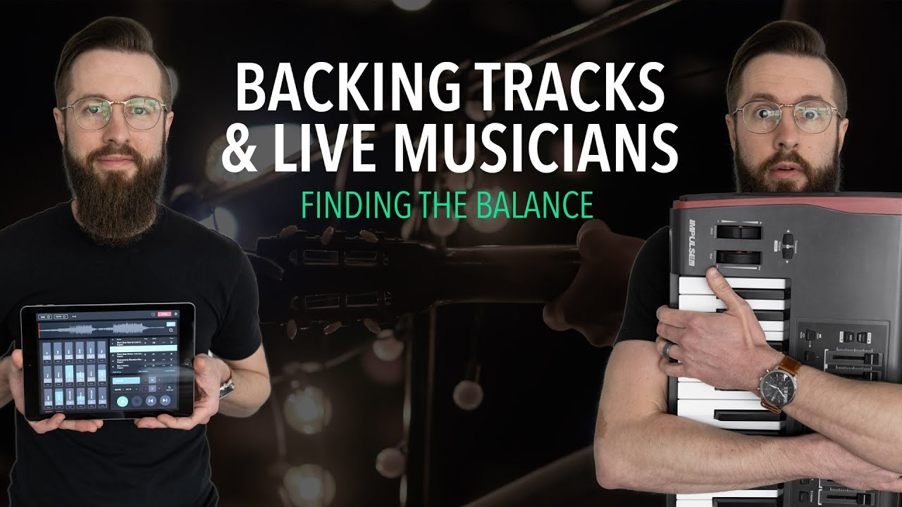 Backing Tracks and Live Musicians: Finding the Balance