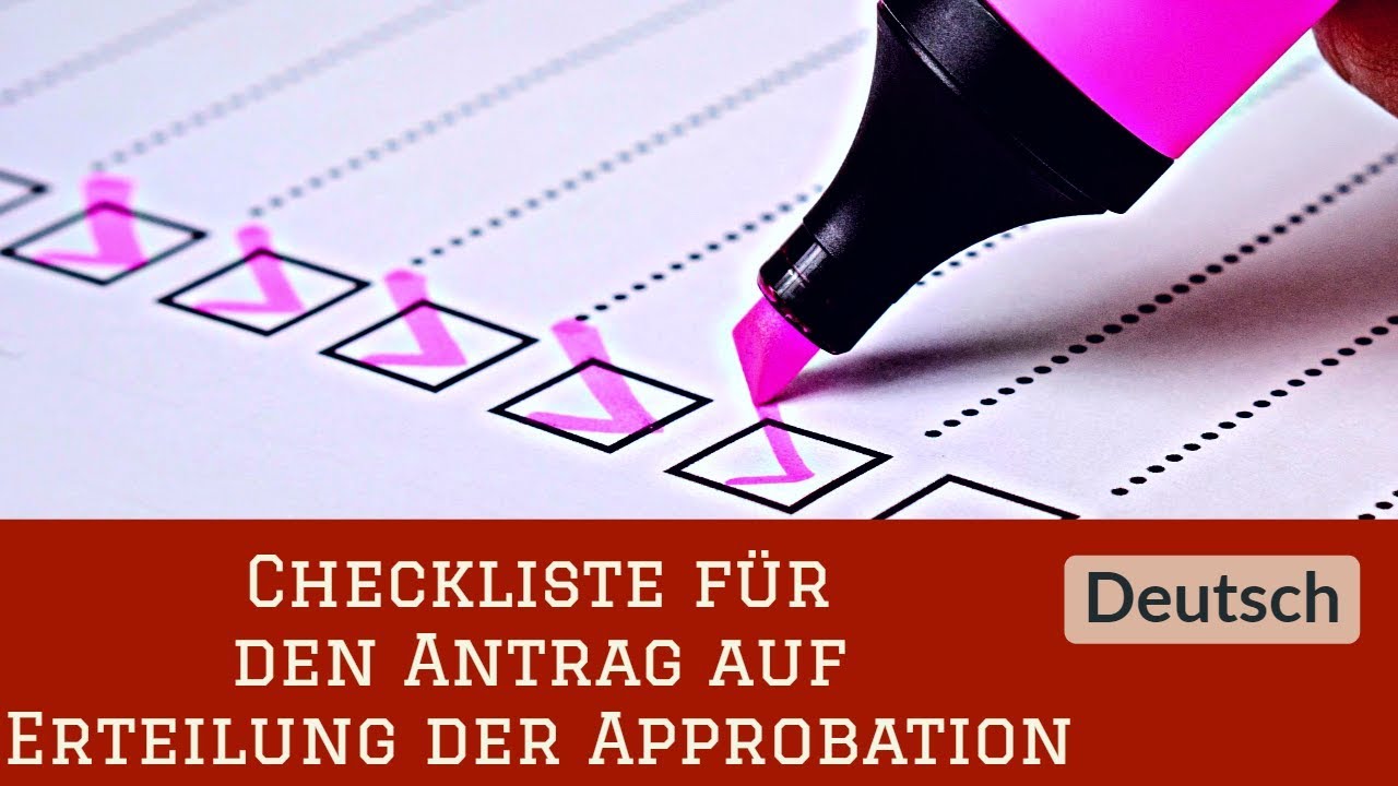 4. Checkliste mit NÖTIGE UNTERLAGEN, Approbation für Anfänger
