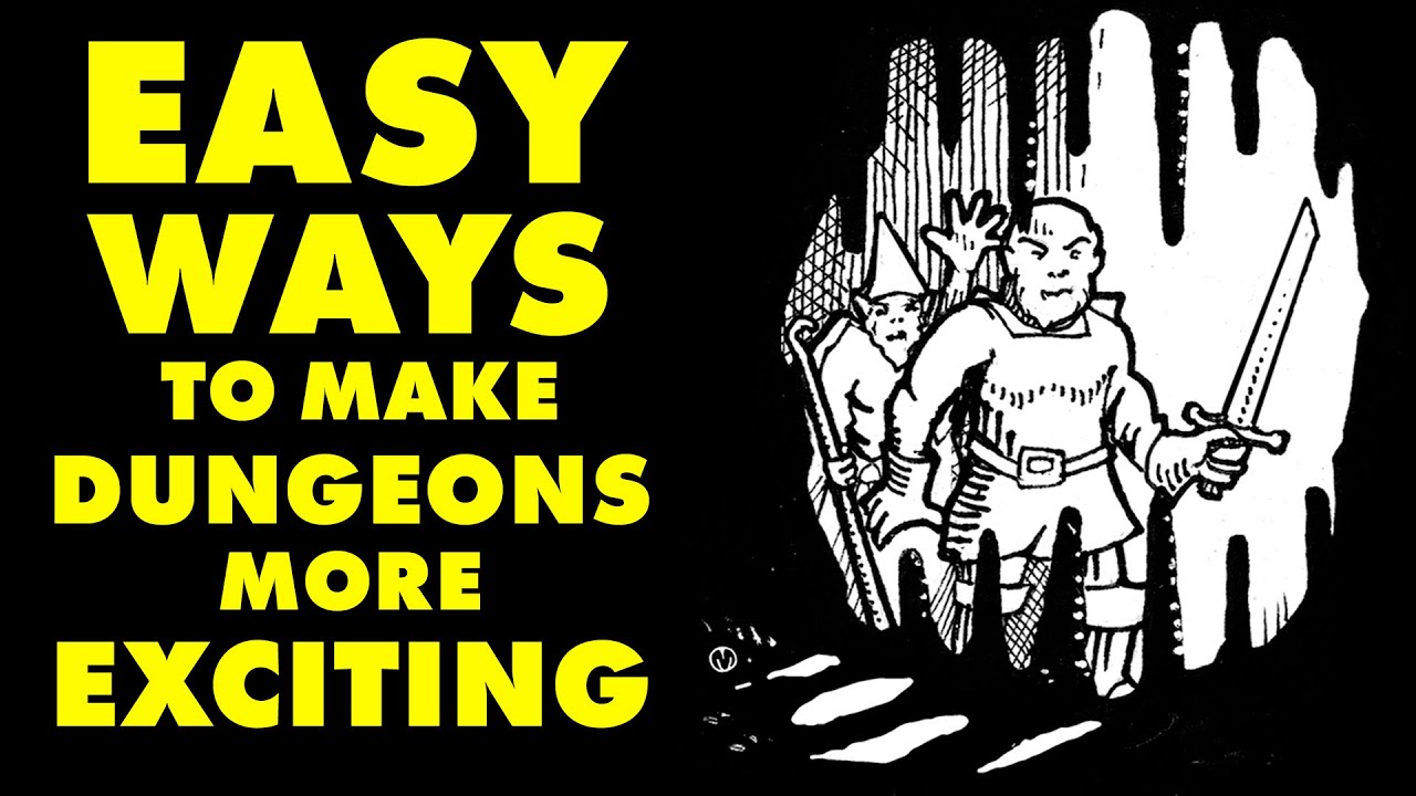 Easy Ways to Make Dungeons More Exciting