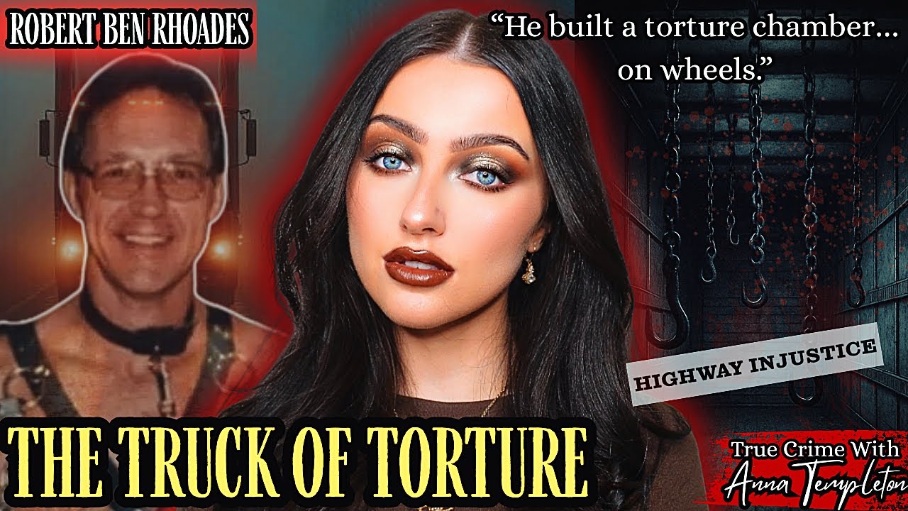 The Trucker With a Torture Chamber: Inside the Crimes of Robert Ben Rhoades