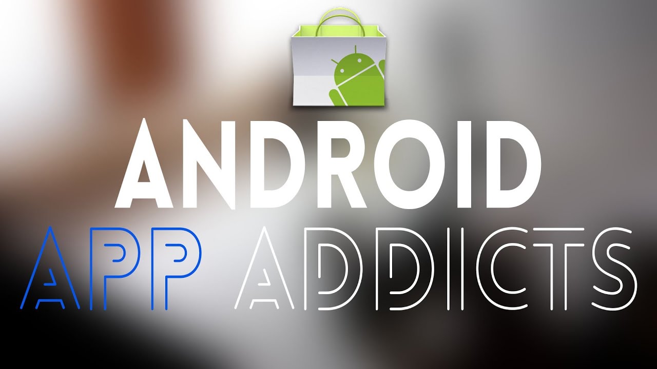 5 BEST Apps for Android App Addicts