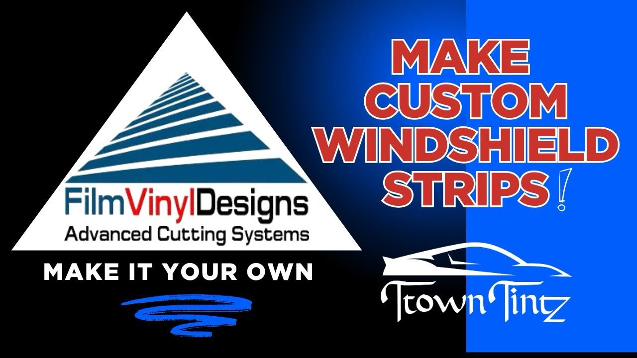How to Create a Custom Windshield Strip | Film and Vinyl Design Tutorial by Ttown Tintz