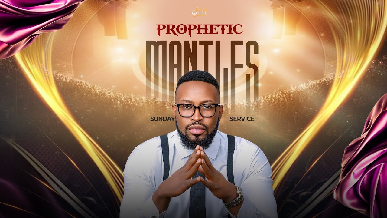 The Prophetic Mantles Sunday Service