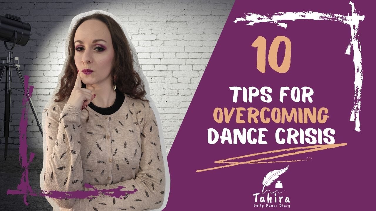 🎓 10 tips for overcoming dance crisis | TahiraBDD #2