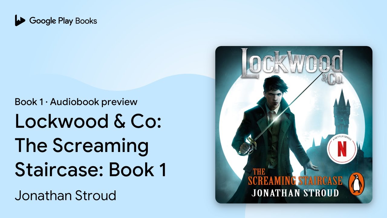 Lockwood & Co: The Screaming Staircase: Book 1 by Jonathan Stroud · Audiobook preview