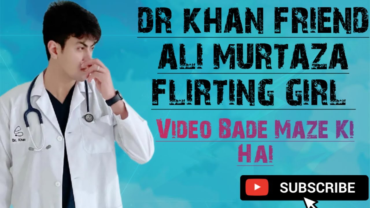 Dr Khan friend Murtaza flating girl #romanticmusic #trendingvideo #viralvideo #drkhan #bts #trending