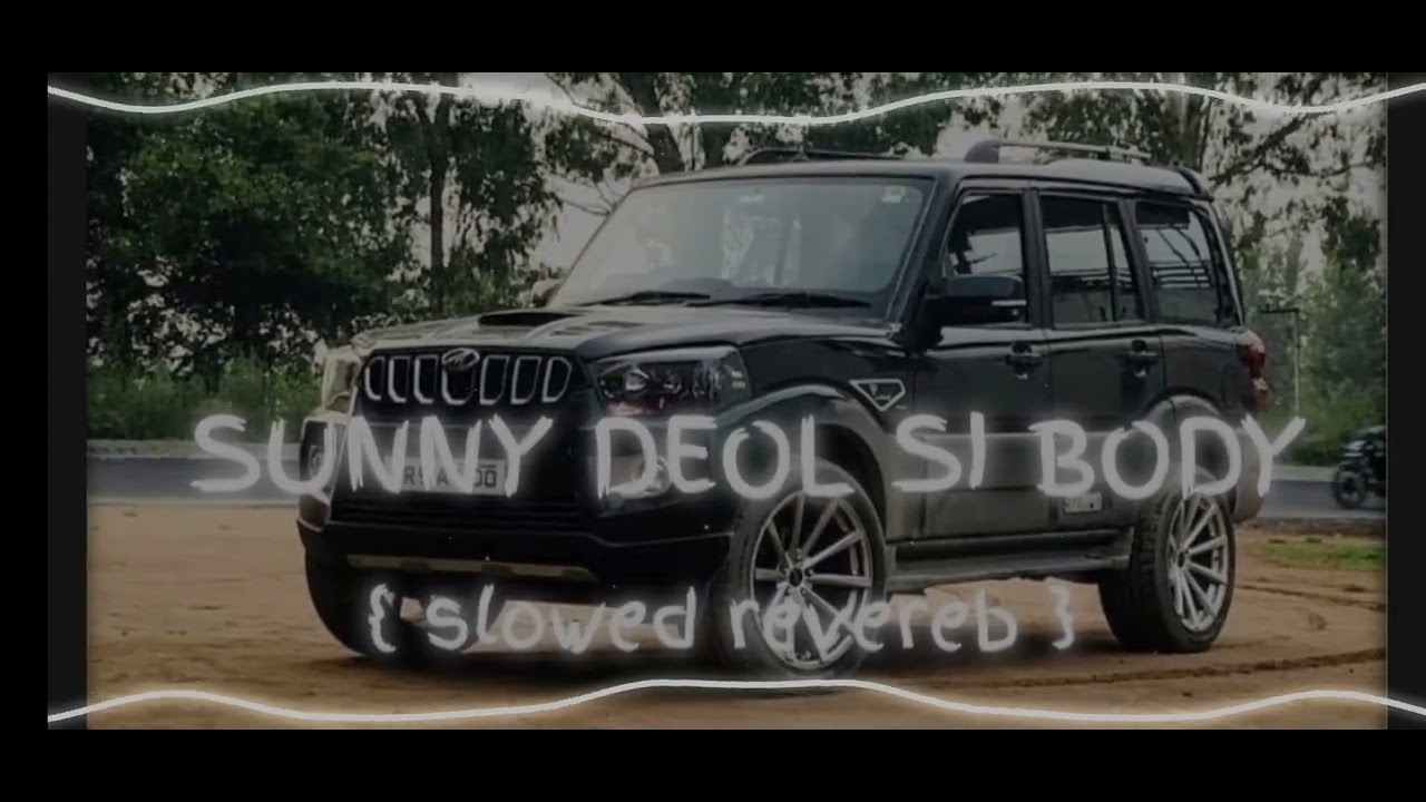 SUNNY DEOL SI BODY || { SLOWED+REVEREB }