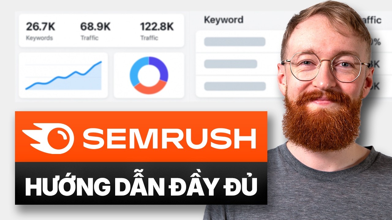 Hướng Dẫn Semrush: Cẩm Nang SEO Toàn Diện Cho Người Mới Bắt Đầu (2026)