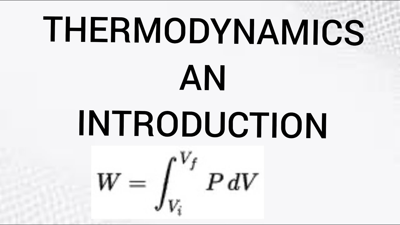 INTRODUCTION TO THERMODYNAMICS