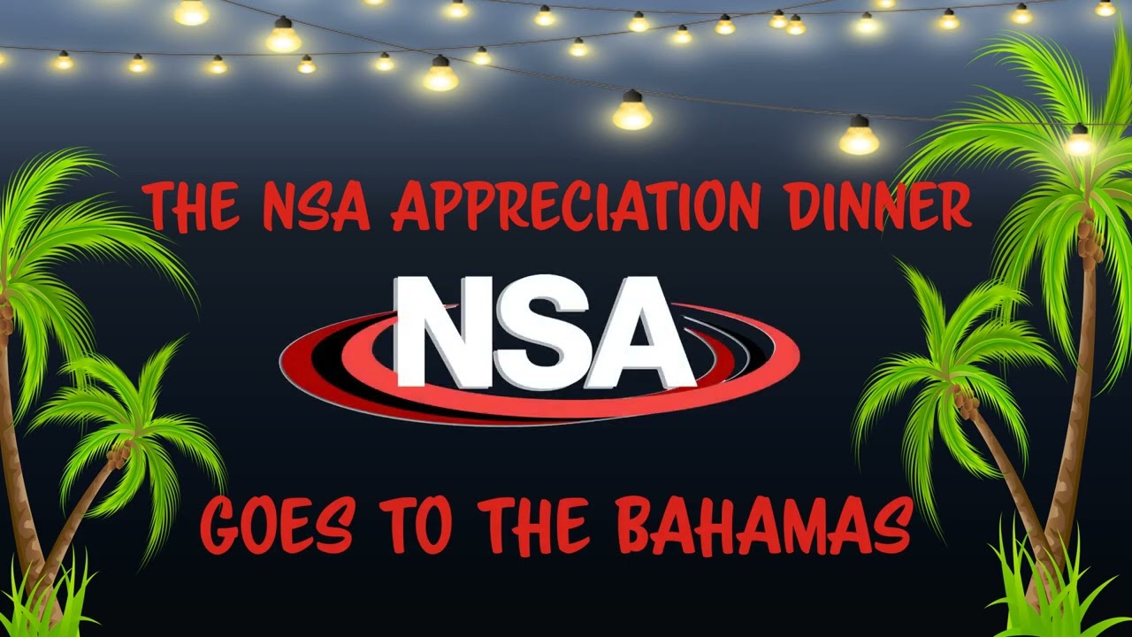 The NSA Appreciation Dinner goes to the Bahamas!