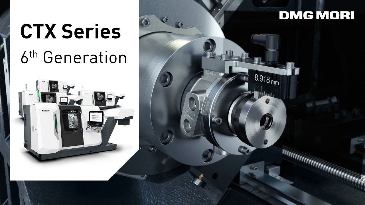 CTX Series 6th Generation: The Next Level of CNC Turning