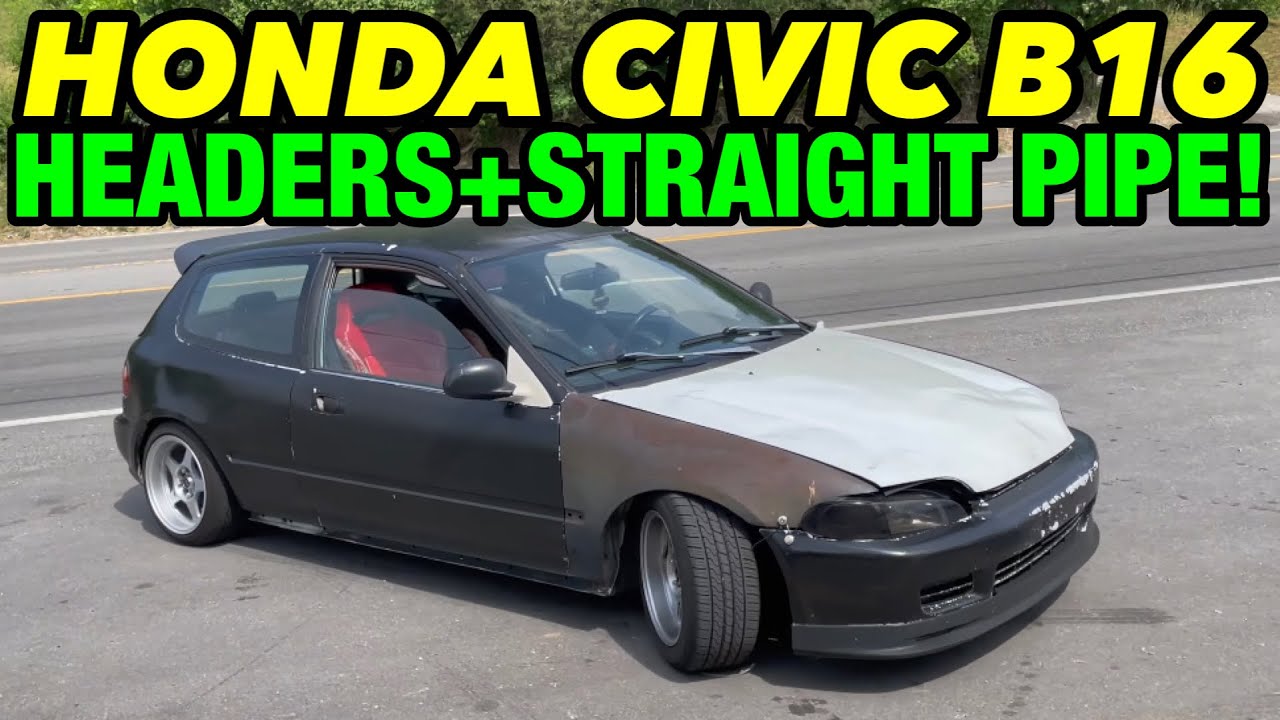 1994 Honda Civic B16 w/ HEADERS & STRAIGHT PIPES!