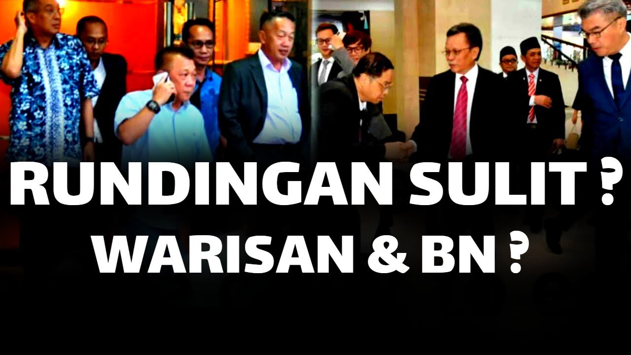 RUNDINGAN SULIT PEMIMPIN UTAMA ? WARISAN & BN BENTUK KERAJAAN ?