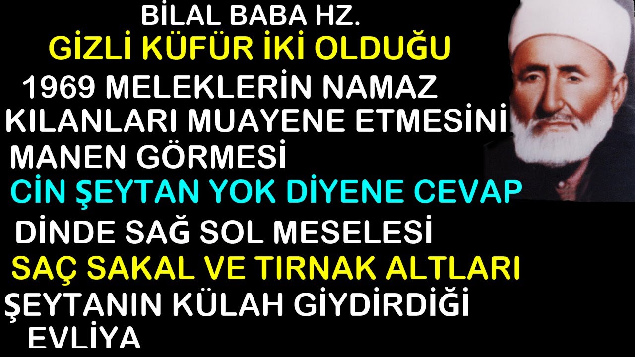 Bilal Baba hz.Gizli küfür ikidir.Cin Şeytan yok diyenlereMeleklerin namaz kılanları muayenesi.