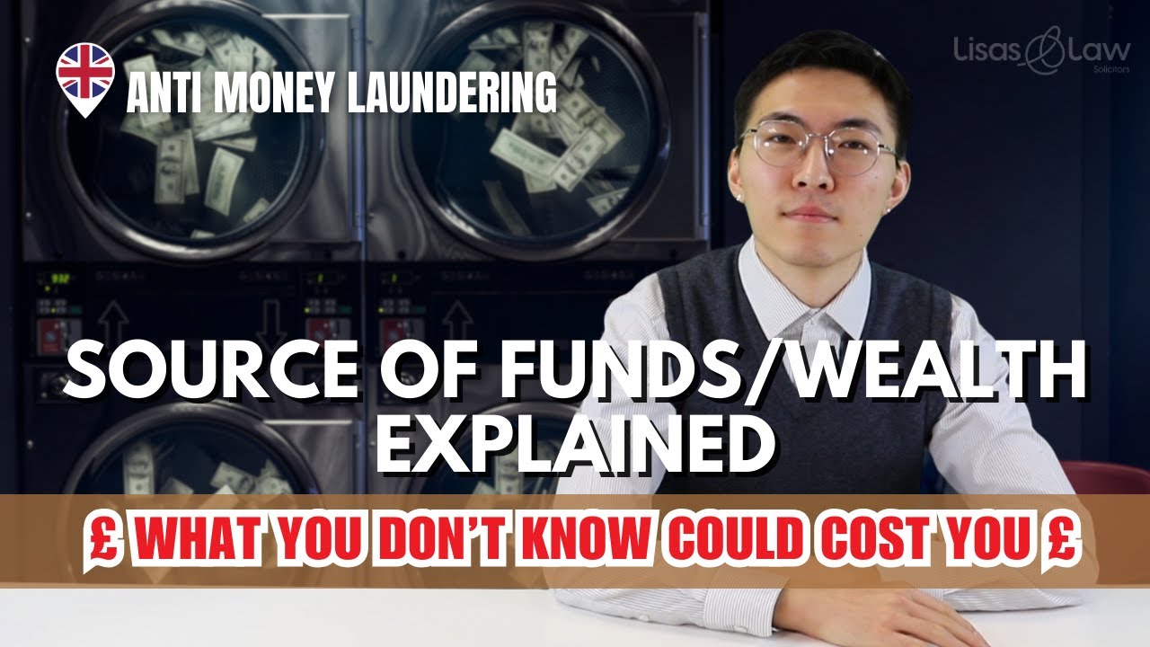 Anti-Money Laundering: What You Don’t Know Could Cost You £££ | UK source of funds, source of wealth