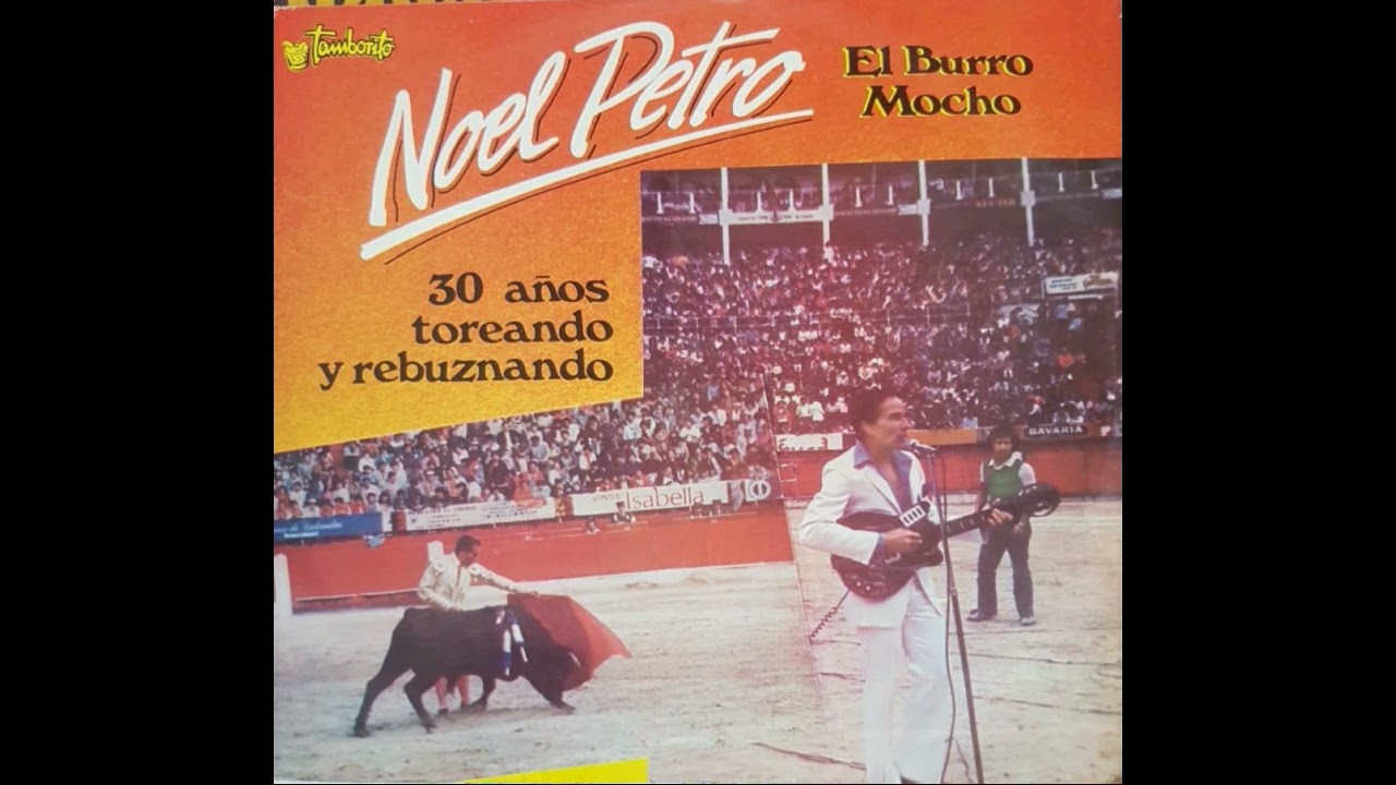 NOEL PETRO   30 AÑOS TOREANDO Y REBUZNANDO LADO 2