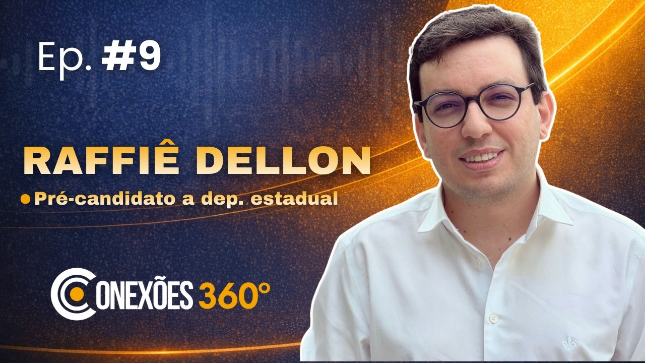 Raffiê Dellon: ruptura política, PL e os bastidores de 2026 | Conexões 360º com Yan Lucca