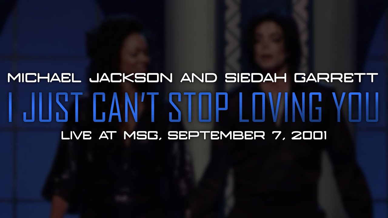 I JUST CAN’T STOP LOVING YOU (Live at MSG, 2001) - Michael Jackson & Siedah Garrett (A.I.)