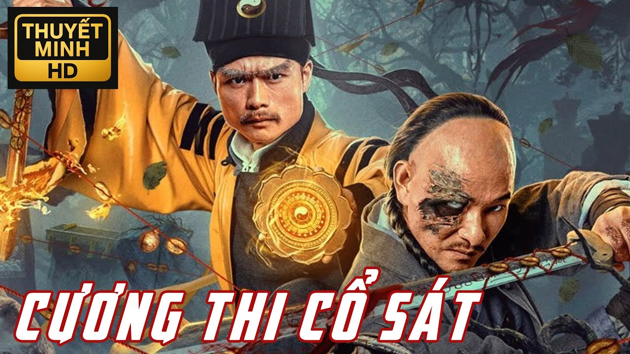 [Thuyết Minh] Phim x&aacute;c sống, cương thi, quan thanh & ph&aacute;p sư ph&aacute; &aacute;n r&ugrave;ng rợn! Cương Thi Cổ S&aacute;t