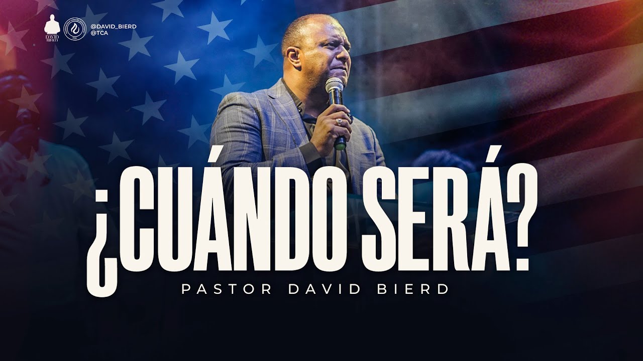 ¿Cuándo será? Pastor David Bierd / De vuelta a la Cruz USA