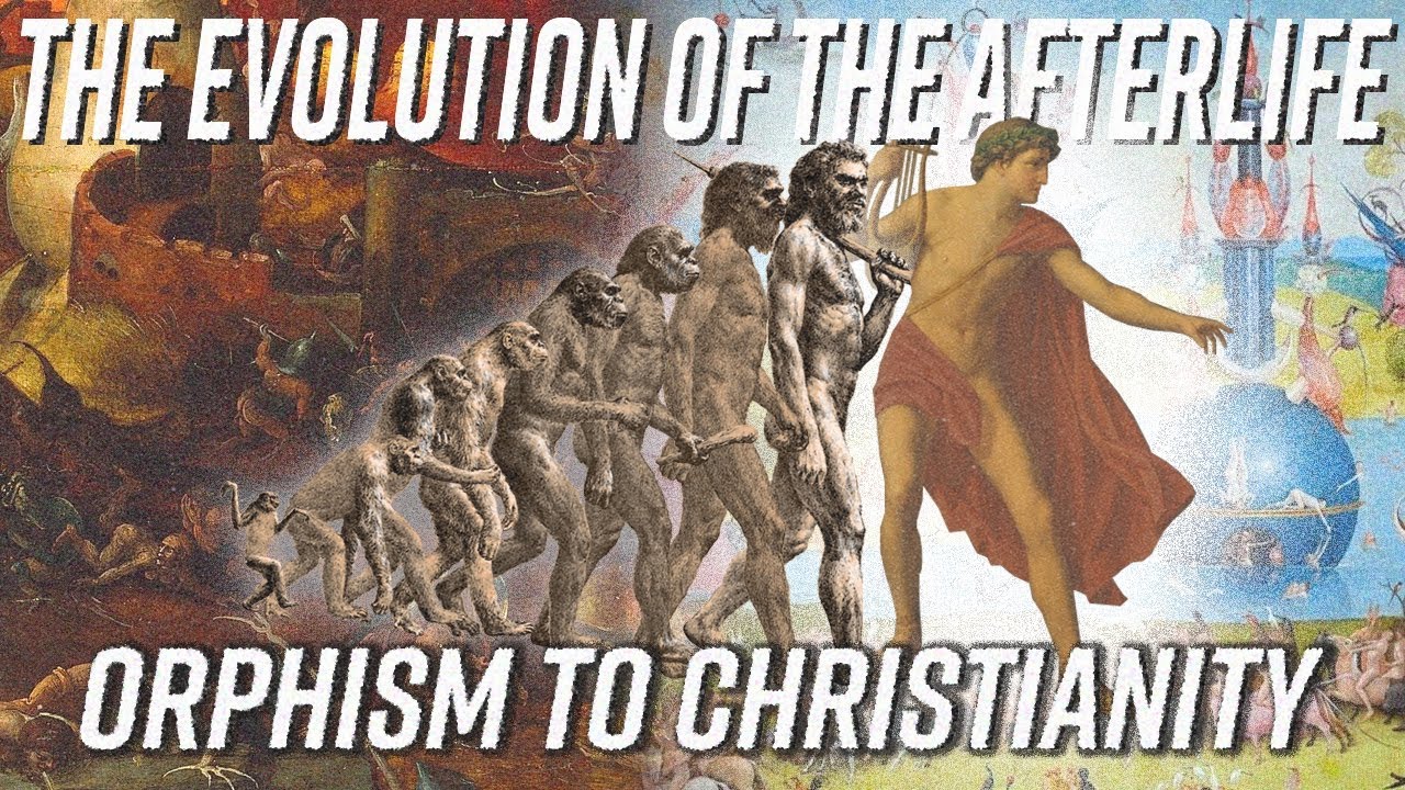 The Evolution of the Afterlife: Orphism to Christianity