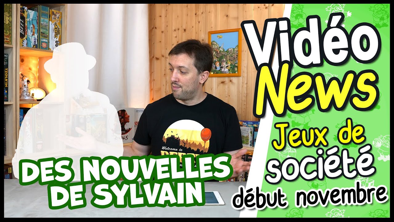 Les nouveautés jeux de société de début novembre et des nouvelles de Sylvain (vidéonews #92)