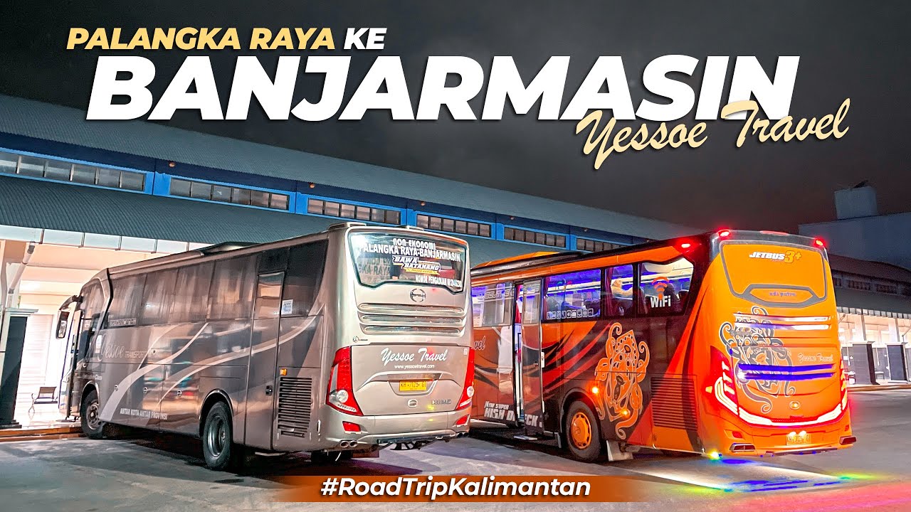 PAGI BANGET DAH! | Naik Bus YESSOE Palangkaraya Banjarmasin #13