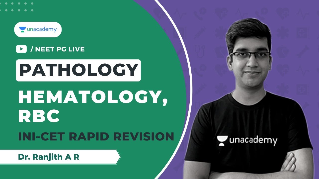 INI-CET Rapid Revision | Hematology, RBC | Pathology | Dr. Ranjith A R