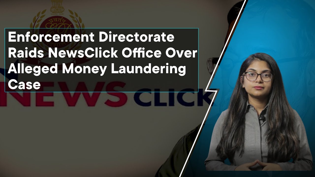 Enforcement Directorate Raids NewsClick Office Over Alleged Money Laundering Case