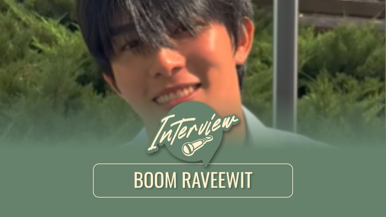[ #INTERVIEW ] | Boom Raveewit nous révèle ses rêves ✨️