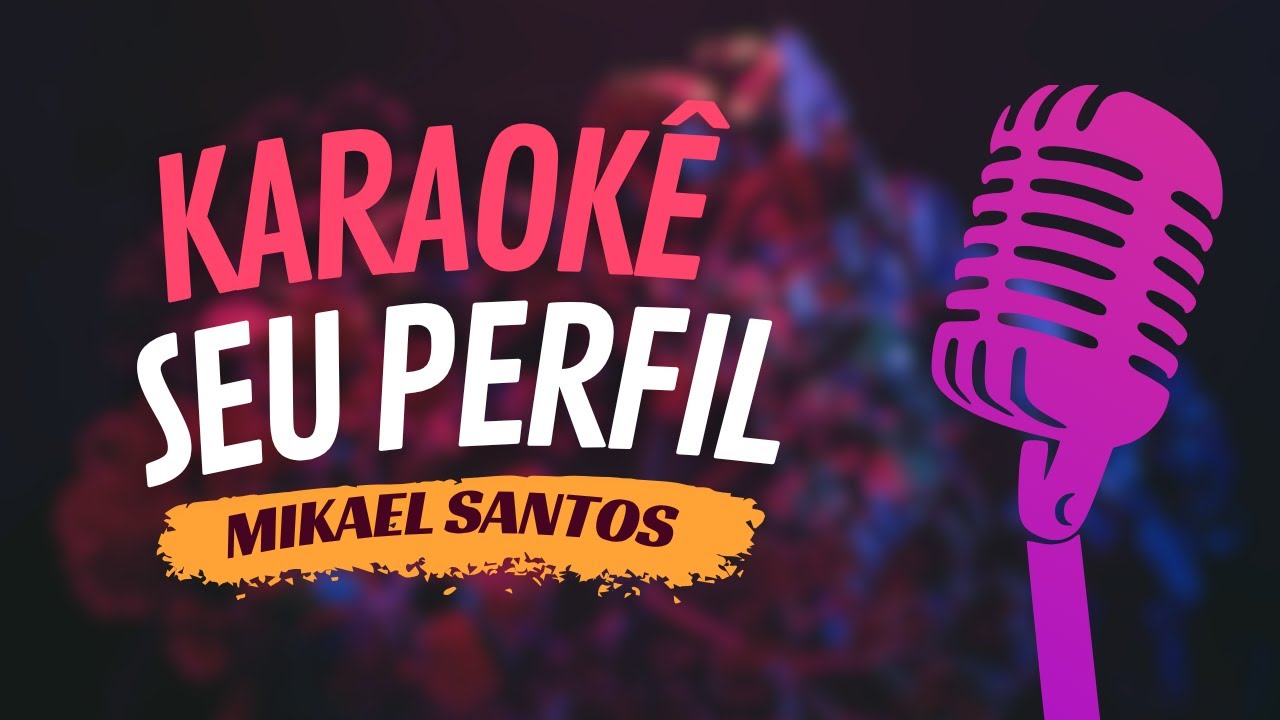 SEU PERFL - MIKAEL SANTOS - KARAOKÊ