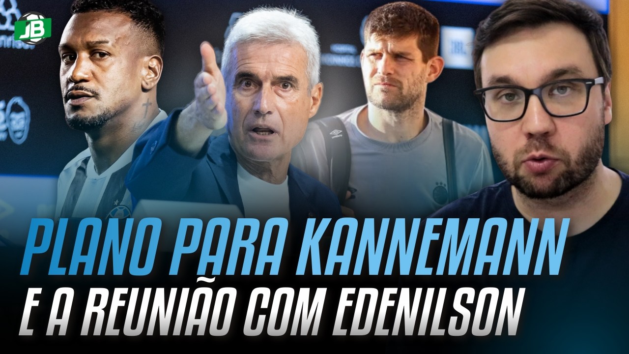 🟦 A REUNIÃO DO EDENILSON COM LUÍS CASTRO E O PLANO QUE EXISTE COM KANNEMANN
