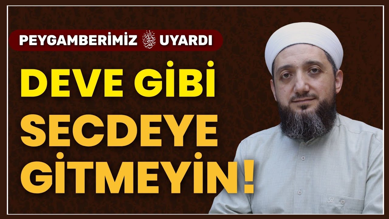 Namazda secde nasıl yapılır? | Secde ederken deve gibi çökmeyin!