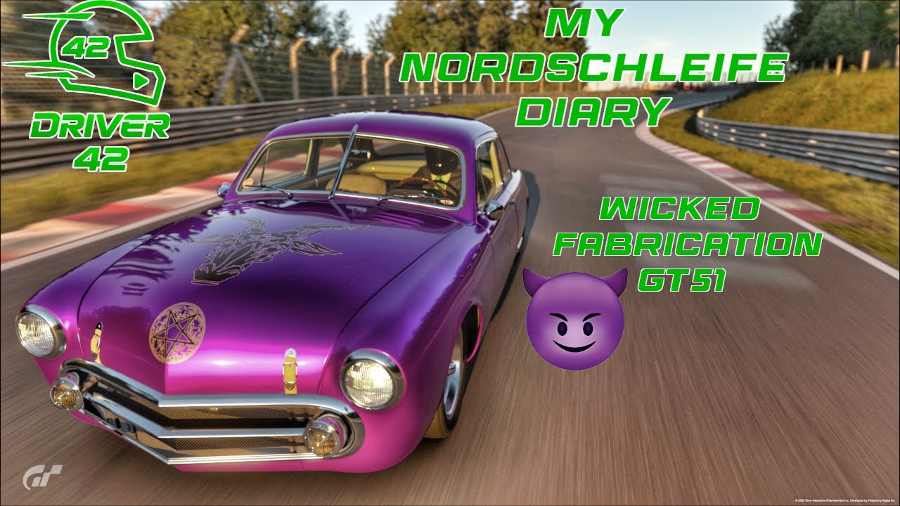 [GT7]Nordschleife Diary #13 - Wicked Fabrication GT51