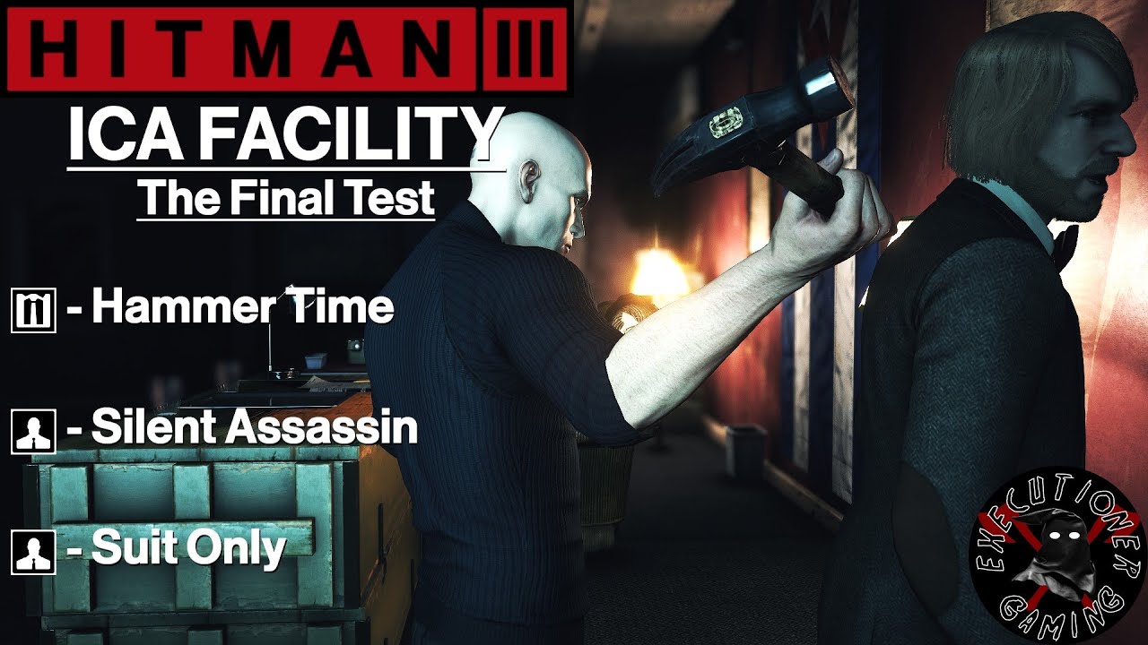 Hitman 3: ICA Facility - The Final Test - Hammer Time, Silent Assassin, Suit Only
