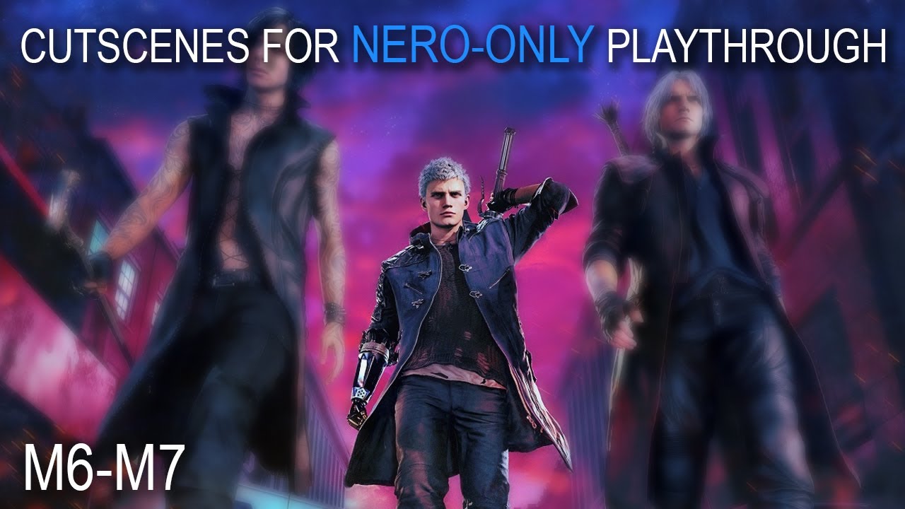 M6-M7 (cutscenes for Nero-only playthrough)