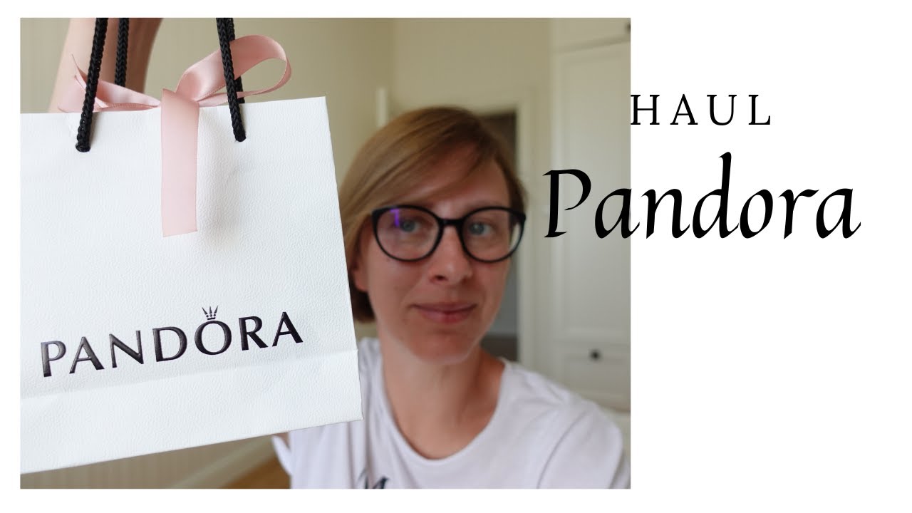 PANDORA HAUL / Co kupiłam