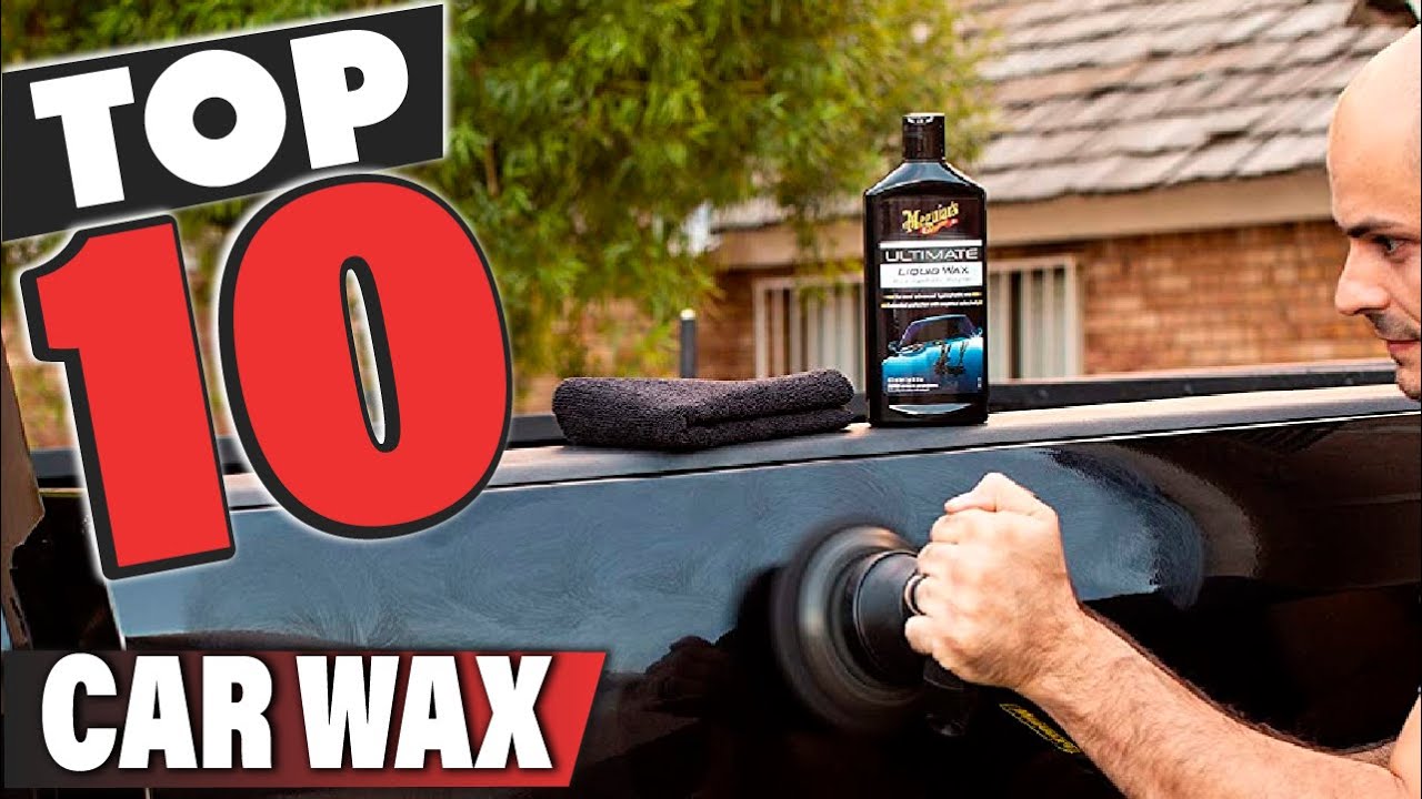 Best Car Wax In 2025- Top 10 Car Waxes Review