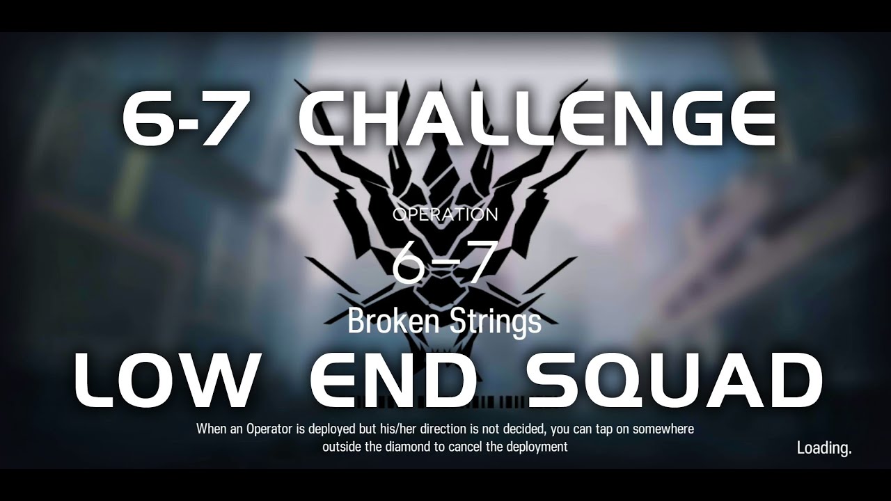 6-7 | Main Theme Campaign | Ultra Low End Squad |【Arknights】