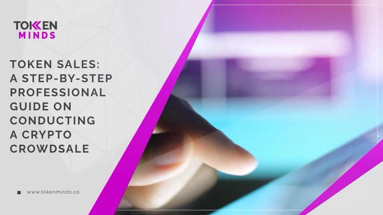 Token Sales: A step by step professional guide on conducting a crypto crowdsale