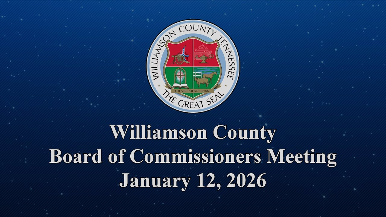Williamson County Board of Commissioners Meeting - January 12, 2026