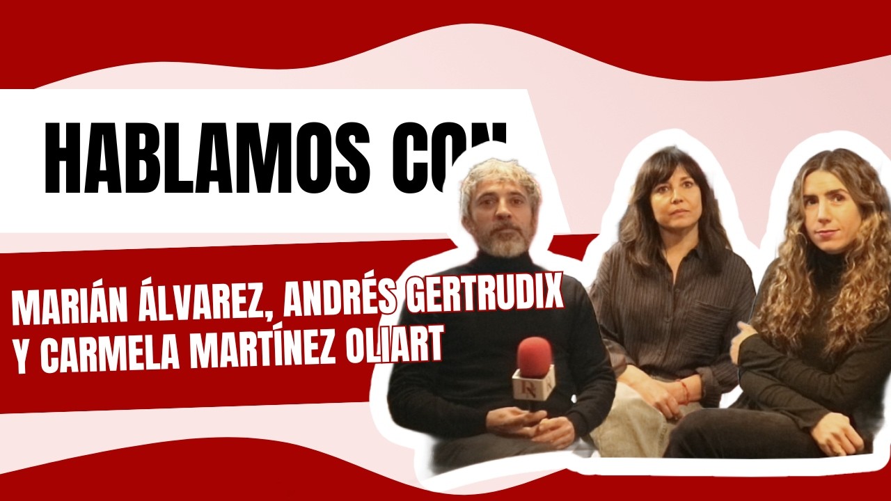 Entrevista a ANDRÉS GERTRUDIX, MARIÁN ÁLVAREZ Y CARMELA MARTÍNEZ OLIART | 