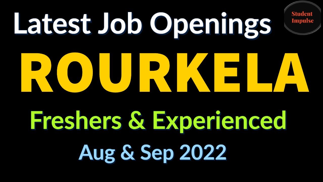 Rourkela Jobs | Rourkela j Job Vacancy | Odisha Jobs | Free Job Alert Odisha | Aug Sep 2022 Rourkela