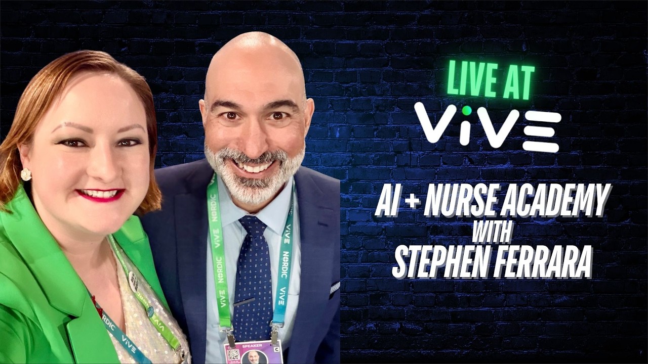LIVE at VIVE: AI Nurse Academy with Stephen Ferrara
