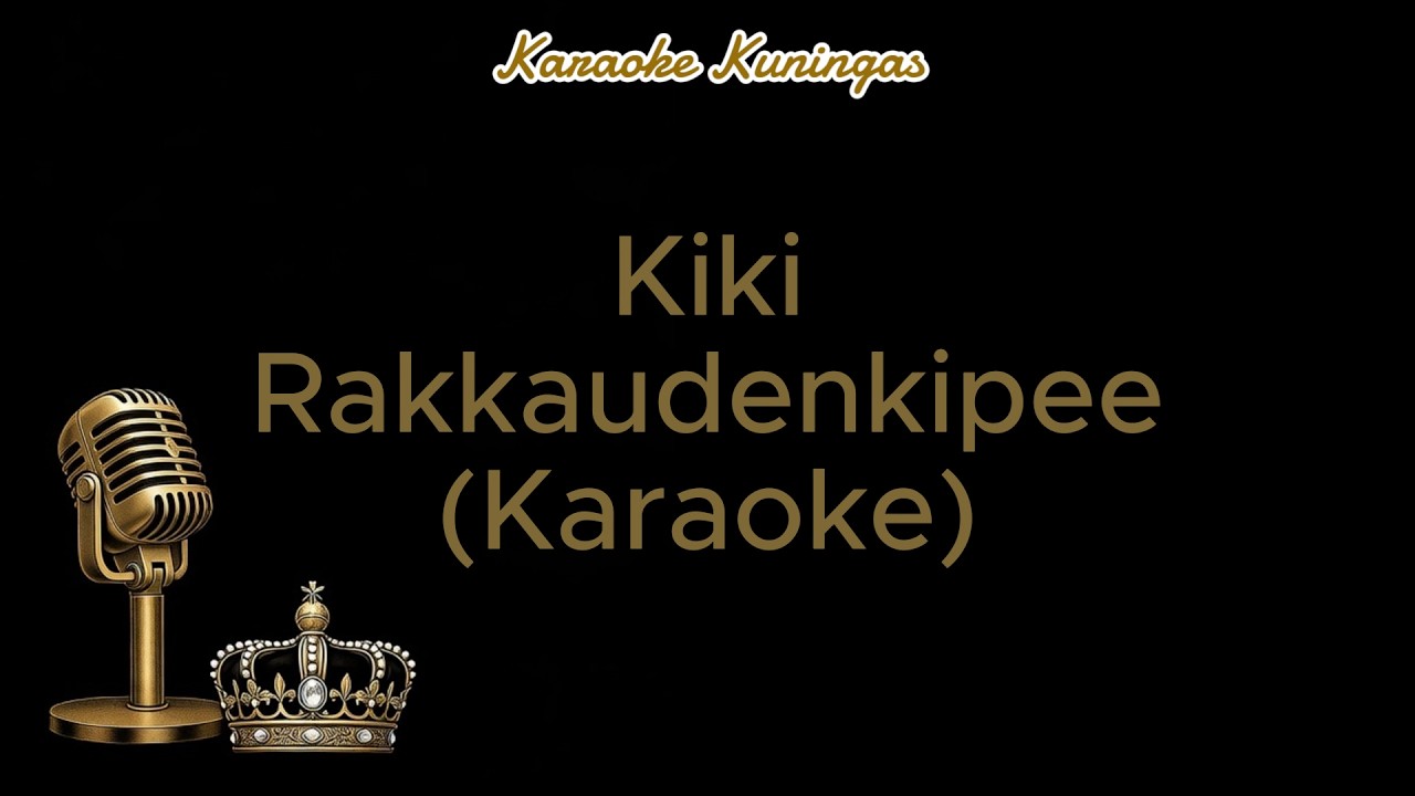 Kiki – Rakkaudenkipee (Karaoke)