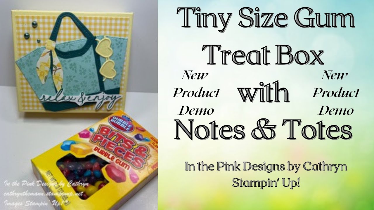 TINY SIZE GUM TREAT BOX with NOTES & TOTES - Stampin' Up!