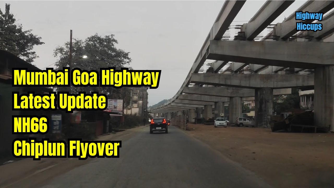 Mumbai Goa Highway Latest Update NH66 #Chiplun Flyover