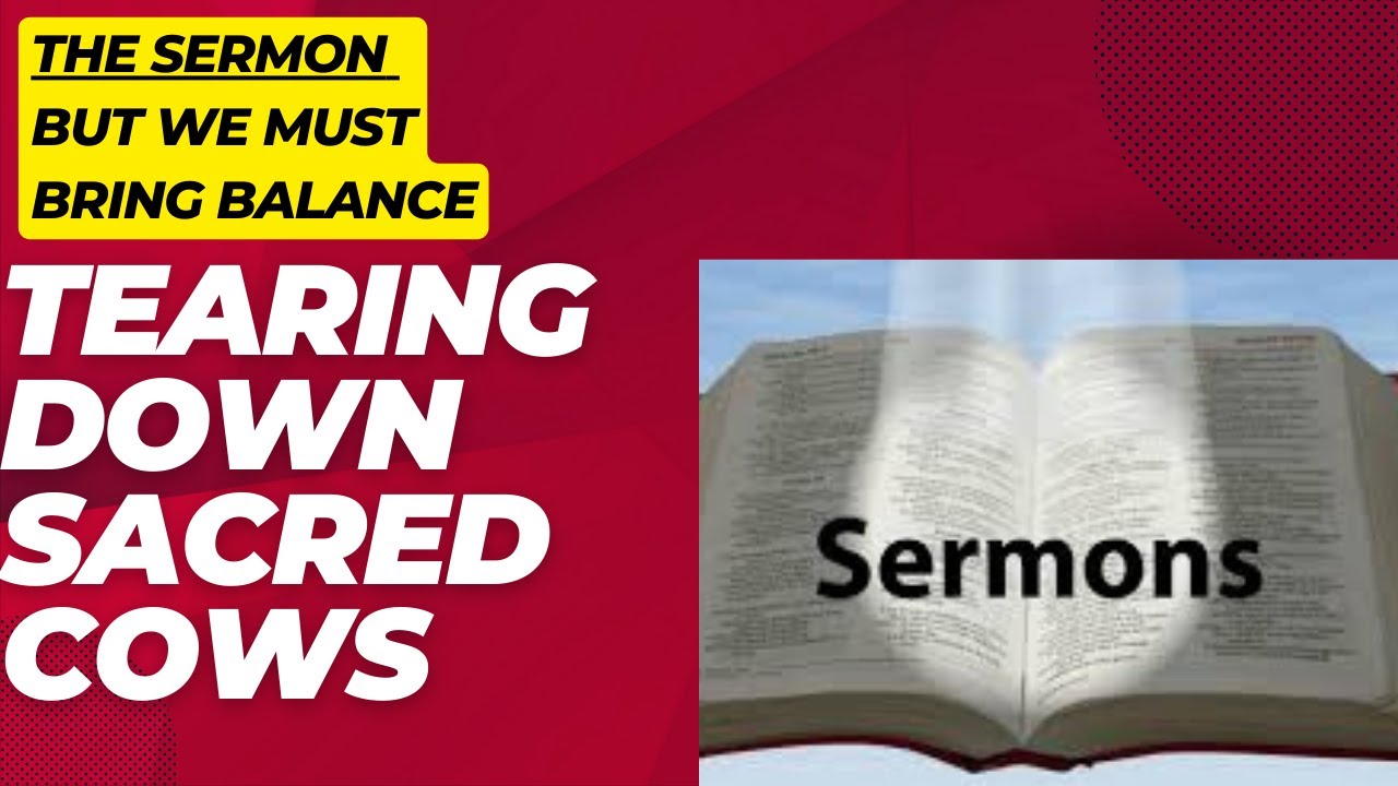 Tearing Down the Sacred Cows of Church: Item#4 The Sermon! But Let’s Have Balance With That! 