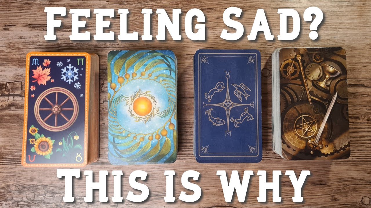 Why am I sad? 😥 Pick a Card